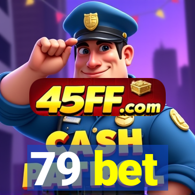 79 bet